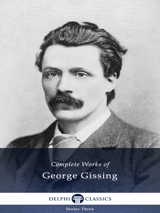 Title details for Delphi Complete Works of George Gissing (Illustrated) by George Gissing - Available